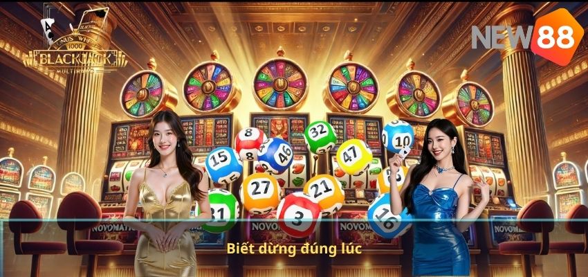 Bạch Thủ Lô NEW88 – Phương Pháp Dự Đoán Số Được Nhiều Người Chơi Lựa Chọn Biết dừng đúng lúc