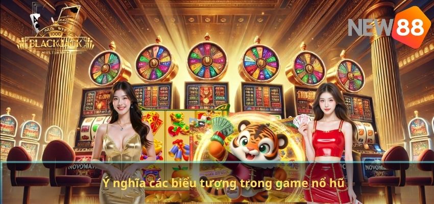 Game Nổ Hũ NEW88 – Trải Nghiệm Quay Thưởng Online Đơn Giản Và Hấp Dẫn Ý nghĩa các biểu tượng trong game nổ hũ